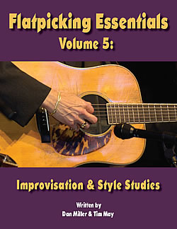 Flatpicking Essentials, Volume 5:  Improvisation and Style Studies