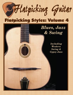 Flatpicking Styles, Volume 4:  Blues, Swing & Jazz Tunes (to include Western Swing and Gypsy Jazz)