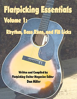 Flatpicking Essentials Volume 1:  Rhythm, Bass Runs, and Fill Licks